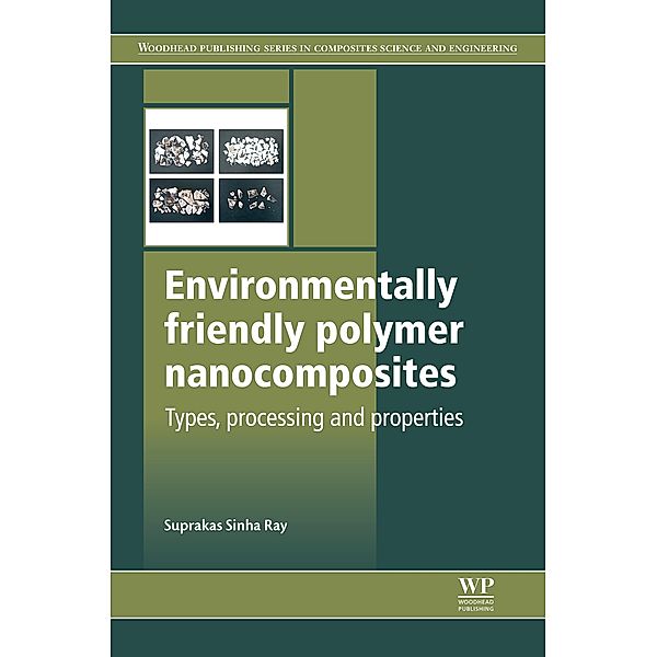 Environmentally Friendly Polymer Nanocomposites, Suprakas Sinha Ray