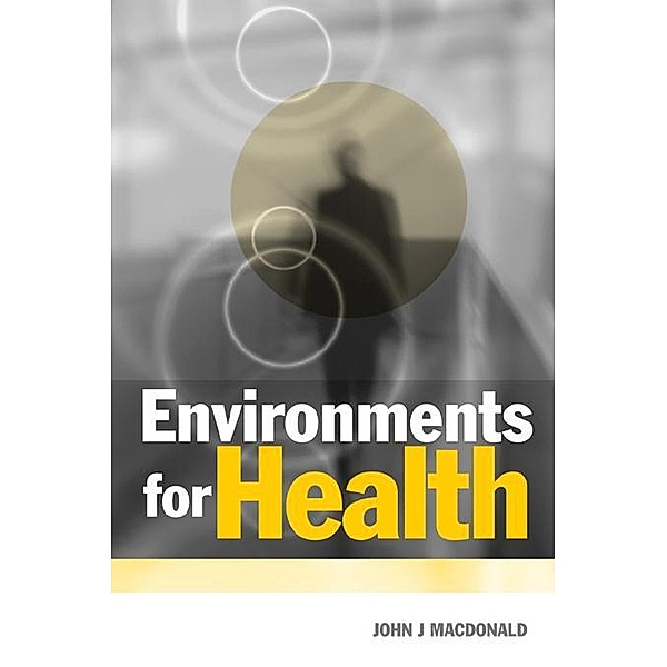 Environments for Health, John Macdonald