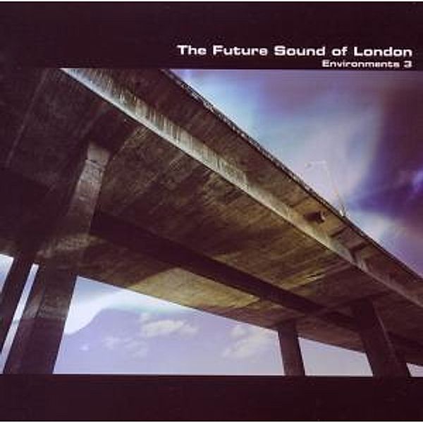 Environments Vol.3, The Future Sound Of London