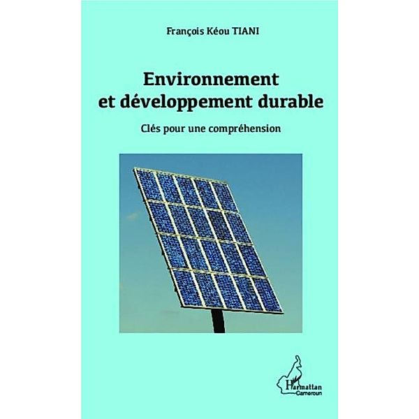 Environnement et developpement durable / Hors-collection, Francois Keou Tiani