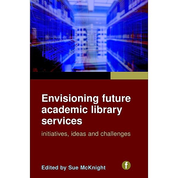 Envisioning Future Academic Library Services