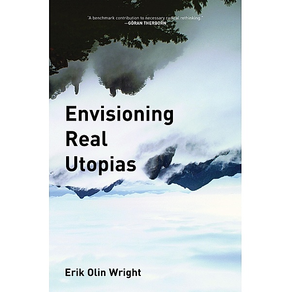 Envisioning Real Utopias / The Real Utopias Project, Erik Olin Wright