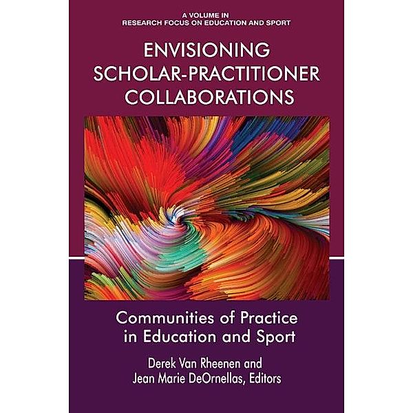 Envisioning Scholar-Practitioner Collaborations, Jean Marie Deornellas, Derek van Rheenen