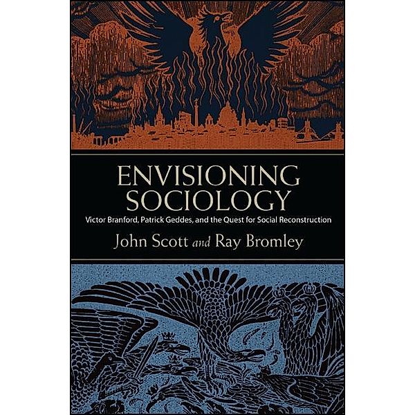 Envisioning Sociology / SUNY Press, John Scott, Ray Bromley