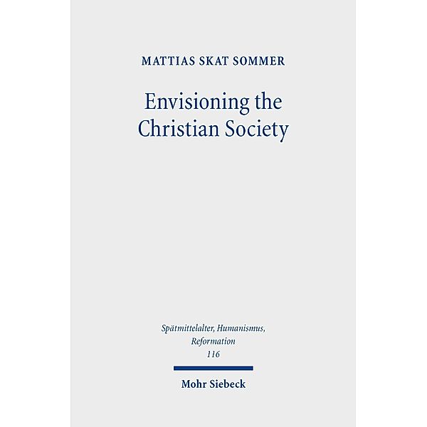 Envisioning the Christian Society, Mattias Skat Sommer