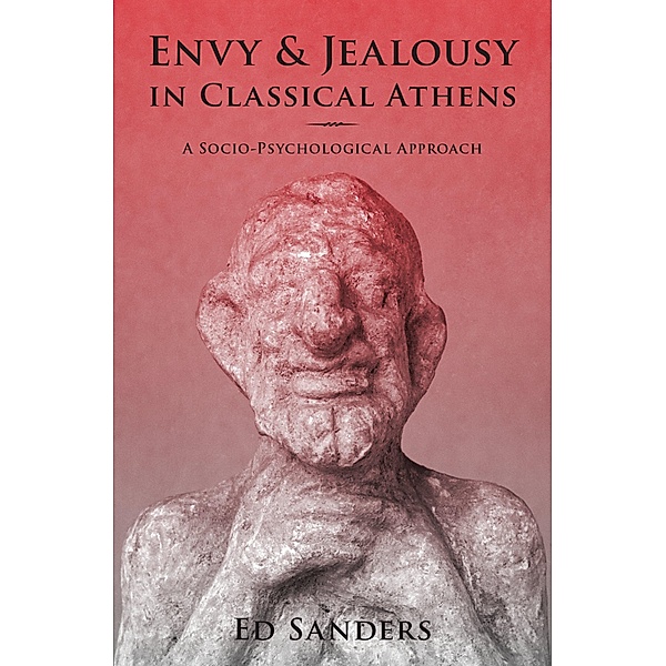Envy and Jealousy in Classical Athens, Ed Sanders