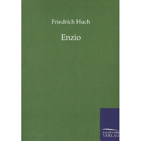 Enzio, Friedrich Huch