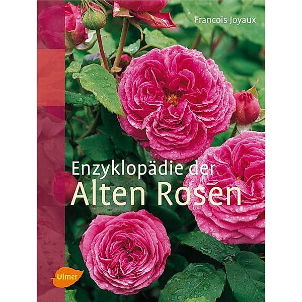 Enzyklopädie der Alten Rosen, Francois Joyaux