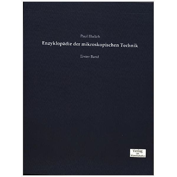 Enzyklopädie der mikroskopischen Technik.Bd.1, Paul M. Ehrlich