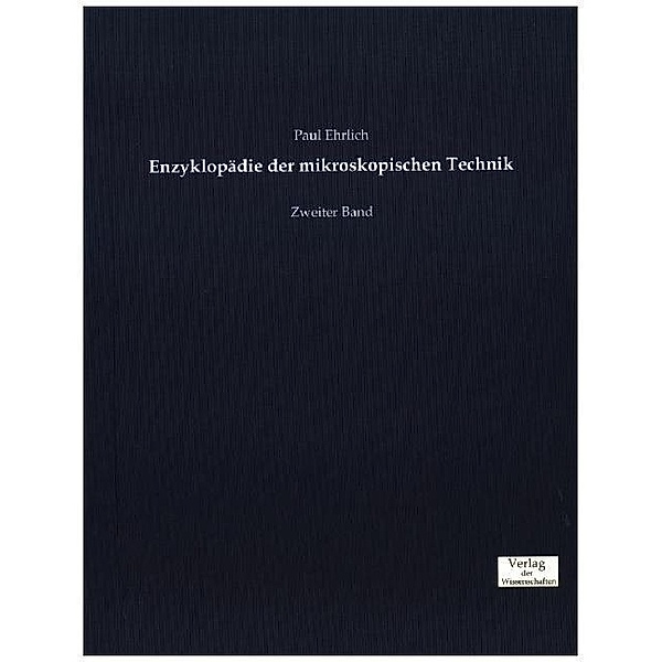 Enzyklopädie der mikroskopischen Technik.Bd.2, Paul M. Ehrlich