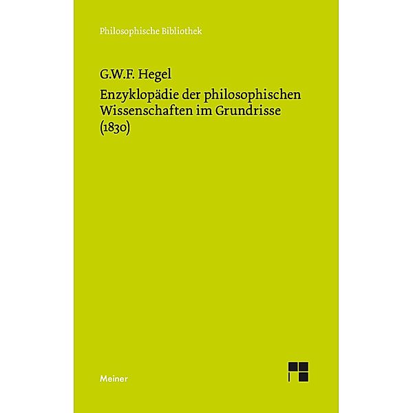 Enzyklopädie der philosophischen Wissenschaften im Grundrisse (1830) / Philosophische Bibliothek Bd.33, Georg Wilhelm Friedrich Hegel