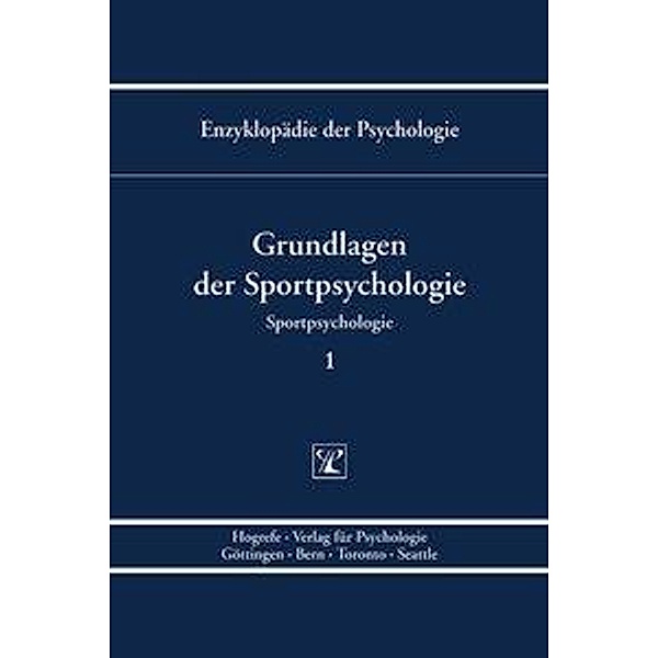 Enzyklopädie der Psychologie: (Serie »Sportpsychologi Grundlagen der Sportpsychologie