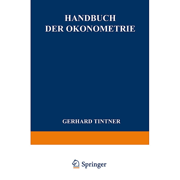 Enzyklopädie der Rechts- und Staatswissenschaft / Handbuch der Ökonometrie, G. Tintner