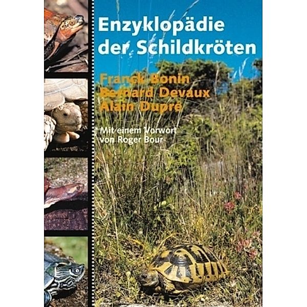 Enzyklopädie der Schildkröten, Franck Bonin, Bernard Devaux, Alain Dupré