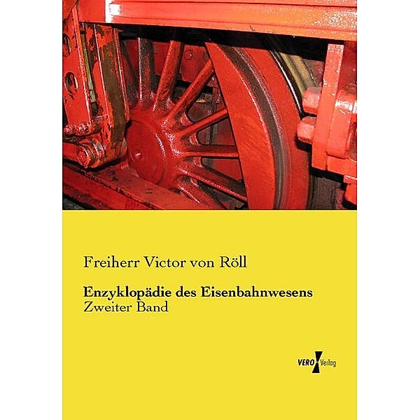 Enzyklopädie des Eisenbahnwesens, Victor Freiherr von Röll
