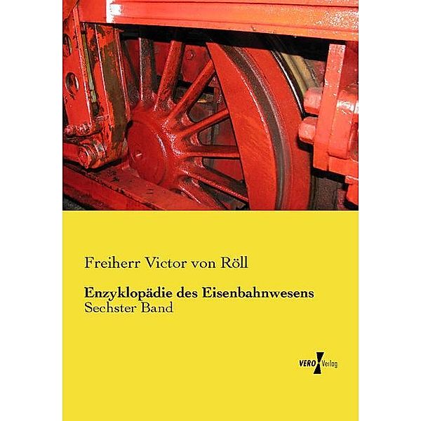 Enzyklopädie des Eisenbahnwesens, Victor Freiherr von Röll