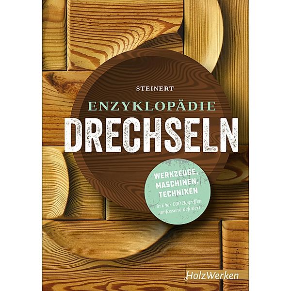 Enzyklopädie Drechseln / HolzWerken, Rolf Steinert