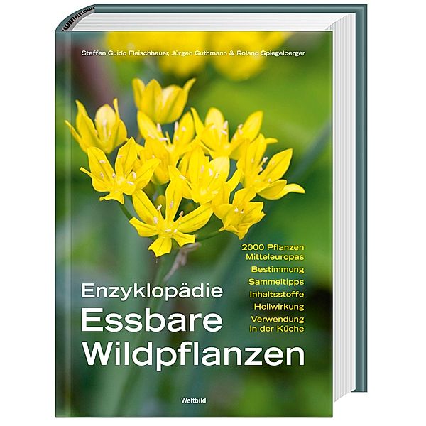 Enzyklopädie essbare Wildpflanzen, Steffen Guido Fleischhauer, Roland Spiegelberger, Jürgen Guthmann
