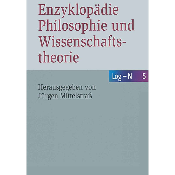 Enzyklopädie Philosophie und Wissenschaftstheorie; .