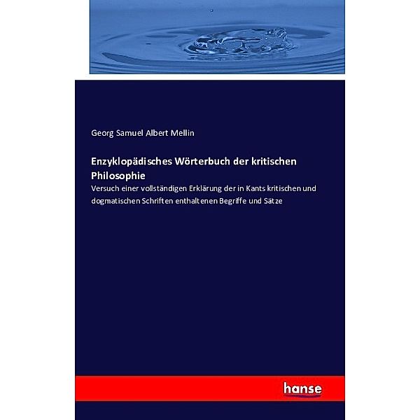 Enzyklopädisches Wörterbuch der kritischen Philosophie, Georg Samuel Albert Mellin