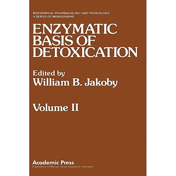 Enzymatic Basis of Detoxication Volume 2, William B. Jakoby