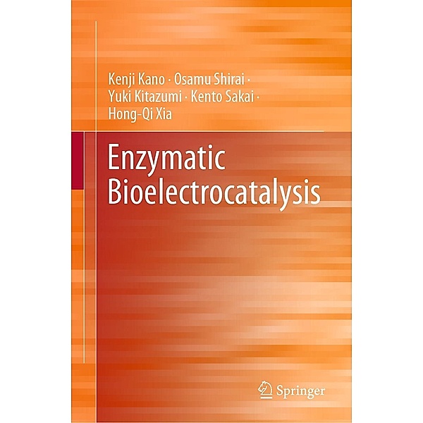 Enzymatic Bioelectrocatalysis, Kenji Kano, Osamu Shirai, Yuki Kitazumi, Kento Sakai, Hong-Qi Xia
