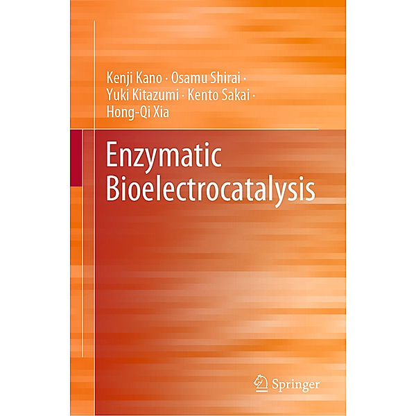 Enzymatic Bioelectrocatalysis, Kenji Kano, Osamu Shirai, Yuki Kitazumi, Kento Sakai, Hong-Qi Xia