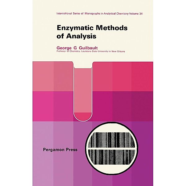 Enzymatic Methods of Analysis, George G. Guilbault