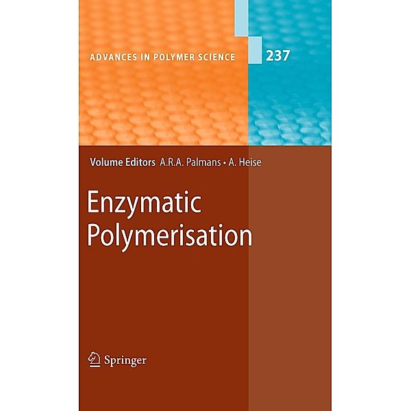 Enzymatic Polymerisation / Advances in Polymer Science Bd.237