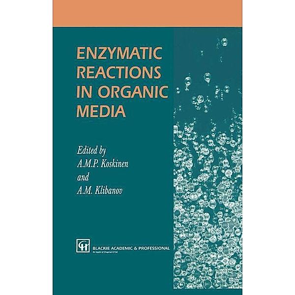 Enzymatic Reactions in Organic Media, A. M. P. Koskinen, A. M. Klibanov