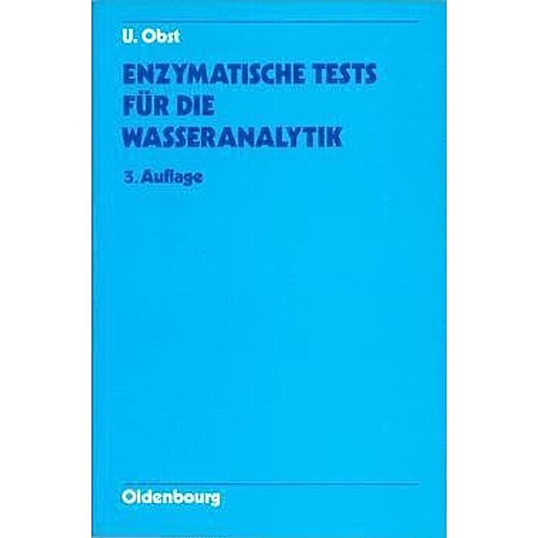 Enzymatische Tests für die Wasseranalytik, Ursula Obst