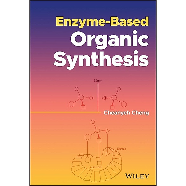 Enzyme-Based Organic Synthesis, Cheanyeh Cheng