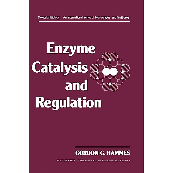 Enzyme Catalysis and Regulation, Gorden Hammes