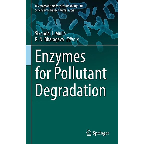 Enzymes for Pollutant Degradation / Microorganisms for Sustainability Bd.30