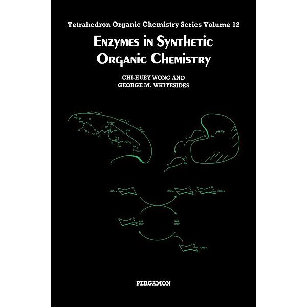 Enzymes in Synthetic Organic Chemistry, Wong, Whitesides