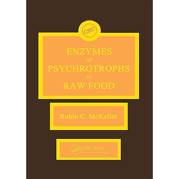 Enzymes of Psychrotrophs in Raw Food, Robin C. McKellar