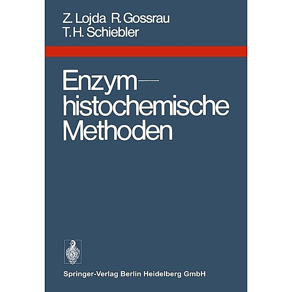 Enzymhistochemische Methoden, Z. Lojda, R. Gossrau, T. H. Schiebler