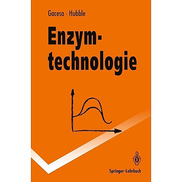 Enzymtechnologie / Springer-Lehrbuch, Peter Gacesa, John Hubble