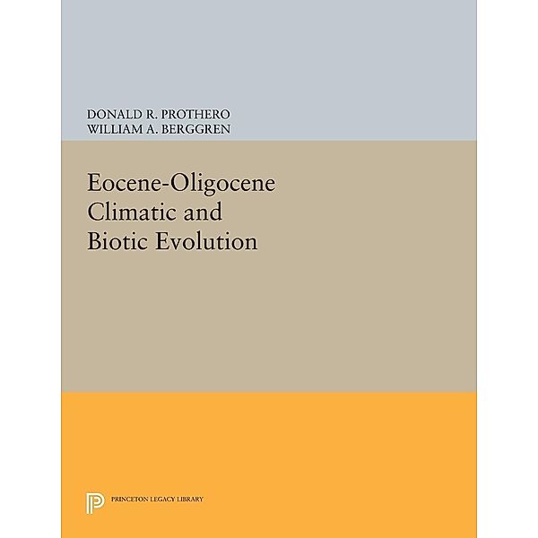 Eocene-Oligocene Climatic and Biotic Evolution / Princeton Legacy Library Bd.135