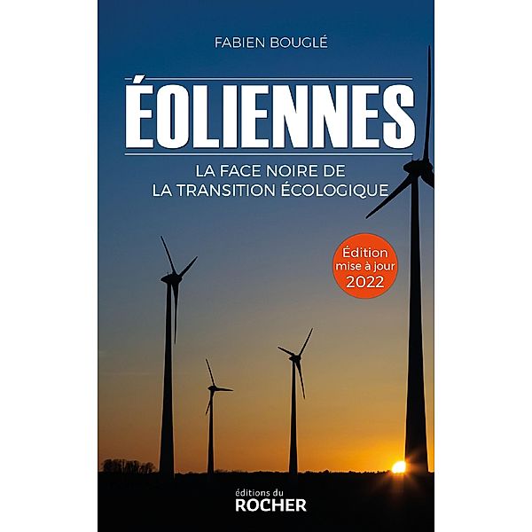 Eoliennes : la face noire de la transition écologique, Fabien Bouglé