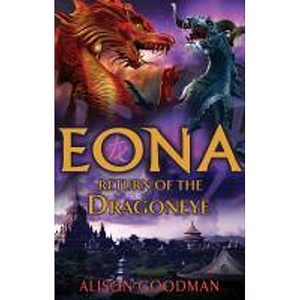 Eona: Return of the Dragoneye / Dragoneye Bd.2, Alison Goodman