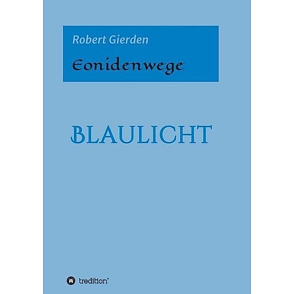 Eonidenwege, Robert Gierden