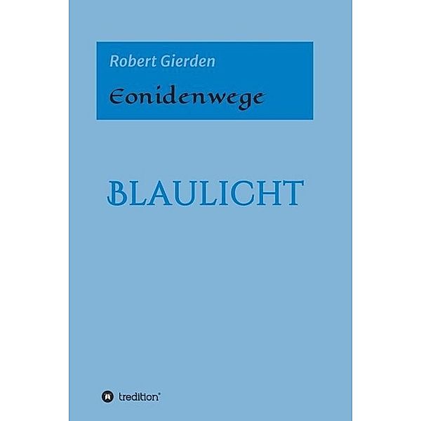 Eonidenwege, Robert Gierden
