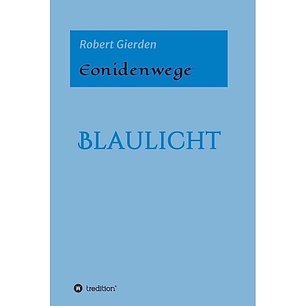 Eonidenwege / Eonidenwege-Das Graumeer, Eonidenwege-Das Rotland Bd.3, Robert Gierden