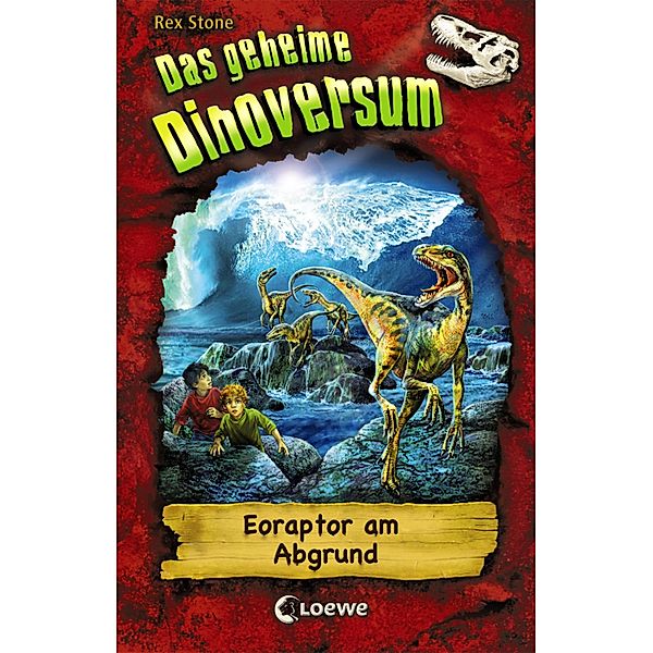 Eoraptor am Abgrund / Das geheime Dinoversum Bd.18, Rex Stone