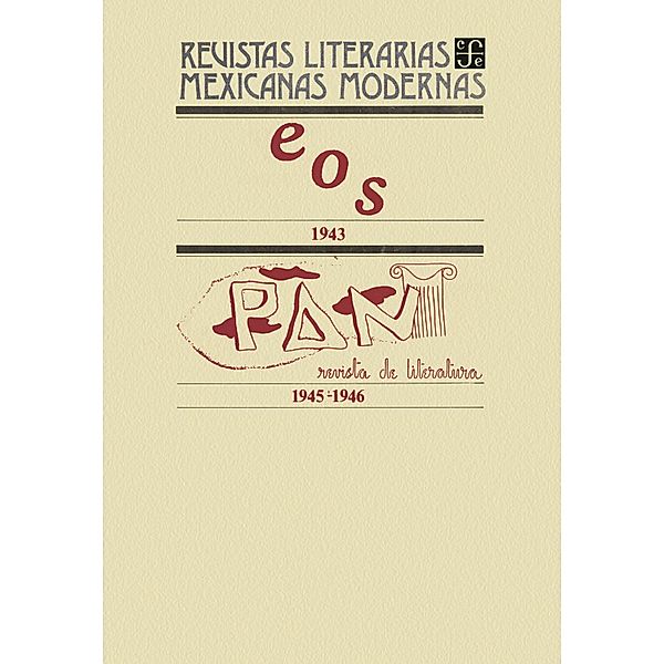 Eos, 1943-Pan. Revista de literatura, 1945-1946 / Revistas Literarias Mexicanas Modernas, Varios Autores