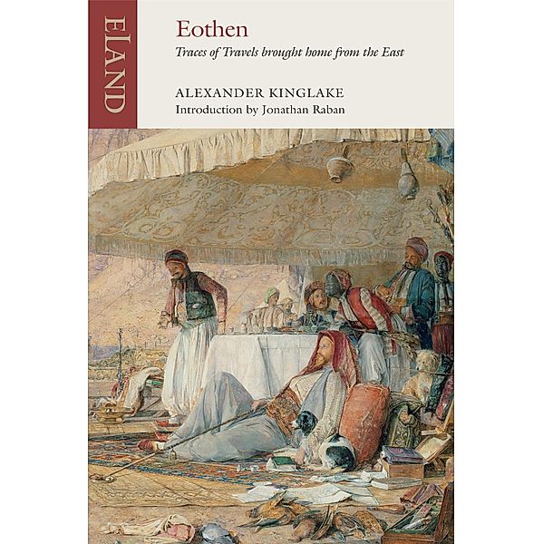 Eothen / Eland Publishing, ALEXANDER KINGLAKE