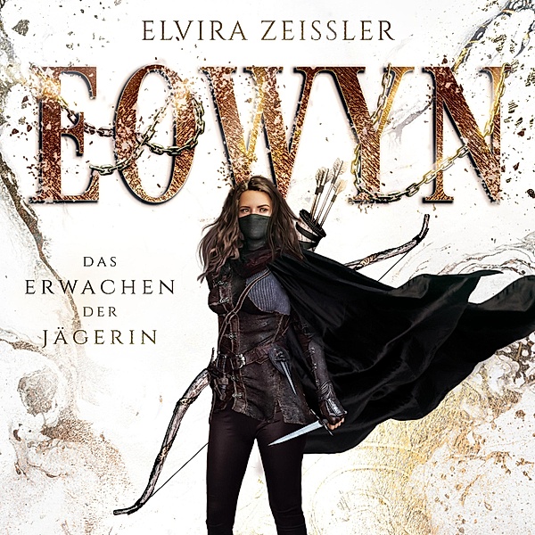 Eowyn - 1 - Das Erwachen der Jägerin, Elvira Zeißler