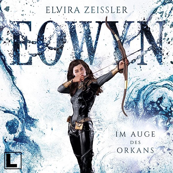Eowyn - 3 - Im Auge des Orkans, Elvira Zeißler