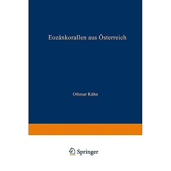 Eozänkorallen aus Österreich / Sitzungsberichte der Österreichischen Akademie der Wissenschaften, Othmar Kühn